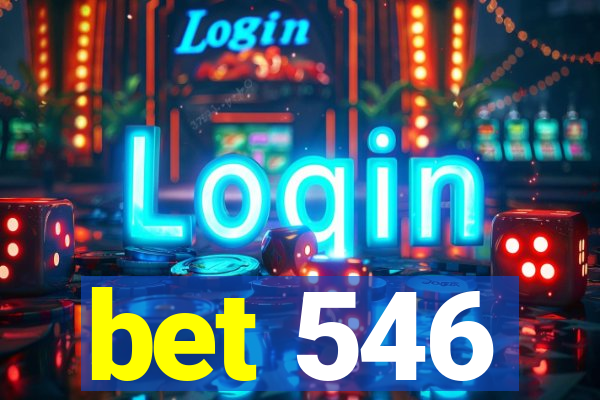 bet 546